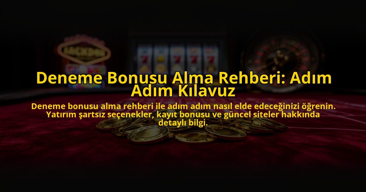 Deneme-Bonusu-Alma-Rehberi-Adim-Adim-Kilavuz-overlay-1776041408.jpg
